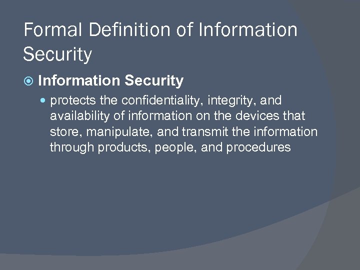 Formal Definition of Information Security protects the confidentiality, integrity, and availability of information on