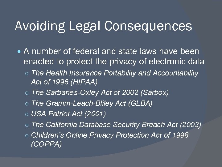 Avoiding Legal Consequences A number of federal and state laws have been enacted to