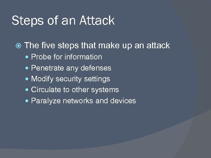 Steps of an Attack The five steps that make up an attack Probe for