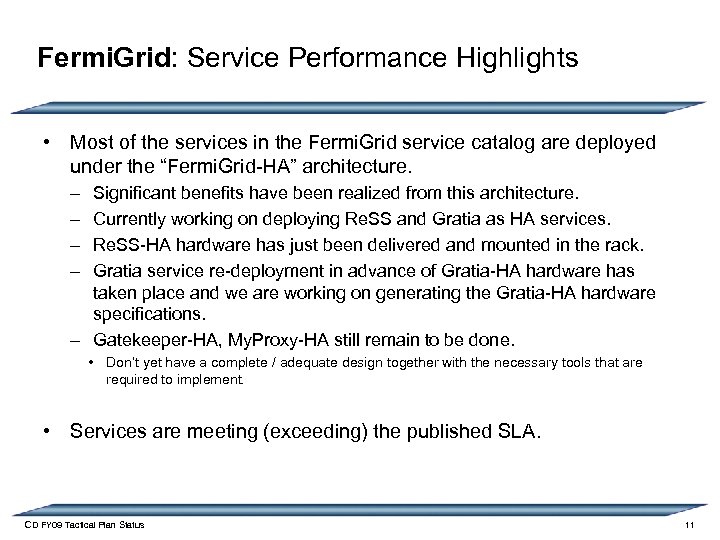 Fermi. Grid: Service Performance Highlights • Most of the services in the Fermi. Grid