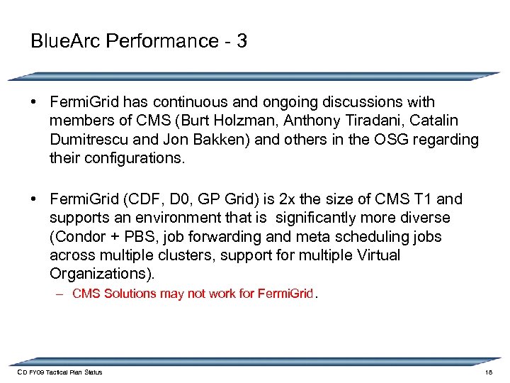 Blue. Arc Performance - 3 • Fermi. Grid has continuous and ongoing discussions with