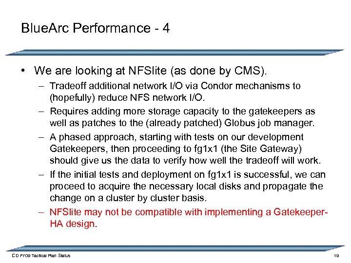 Blue. Arc Performance - 4 • We are looking at NFSlite (as done by