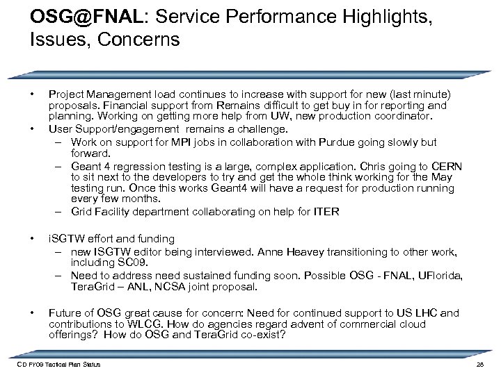 OSG@FNAL: Service Performance Highlights, Issues, Concerns • • Project Management load continues to increase