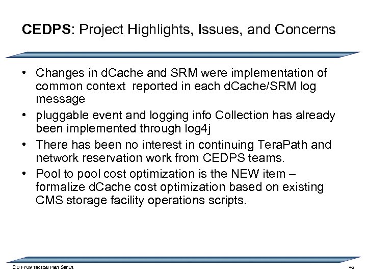 CEDPS: Project Highlights, Issues, and Concerns • Changes in d. Cache and SRM were