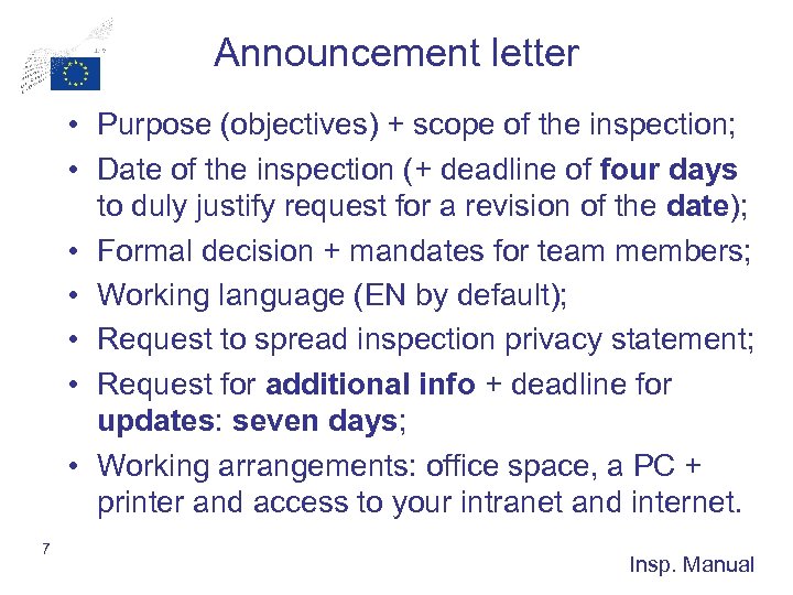 Announcement letter • Purpose (objectives) + scope of the inspection; • Date of the