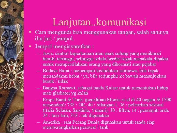 Lanjutan. . komunikasi w Cara mengundi bisa menggunakan tangan, salah satunya ibu jari /