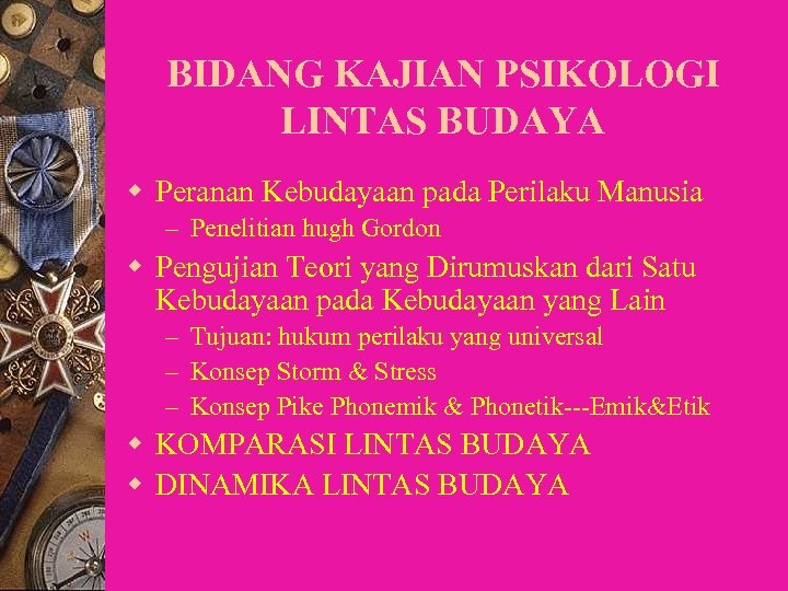 BIDANG KAJIAN PSIKOLOGI LINTAS BUDAYA w Peranan Kebudayaan pada Perilaku Manusia – Penelitian hugh