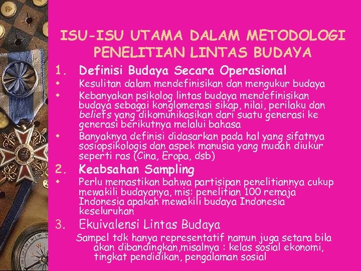 ISU-ISU UTAMA DALAM METODOLOGI PENELITIAN LINTAS BUDAYA 1. Definisi Budaya Secara Operasional w w