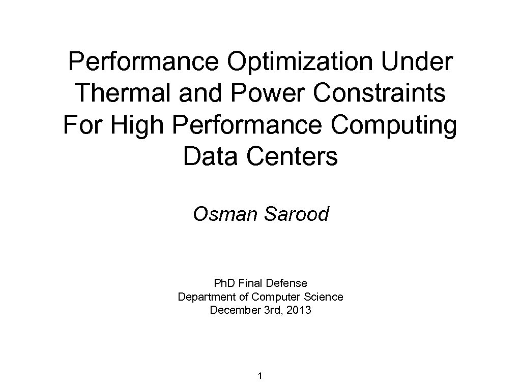 Performance Optimization Under Thermal and Power Constraints For High Performance Computing Data Centers Osman