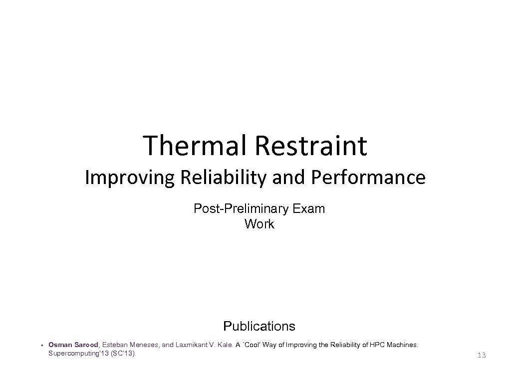 Thermal Restraint Improving Reliability and Performance Post-Preliminary Exam Work Publications • Osman Sarood, Esteban