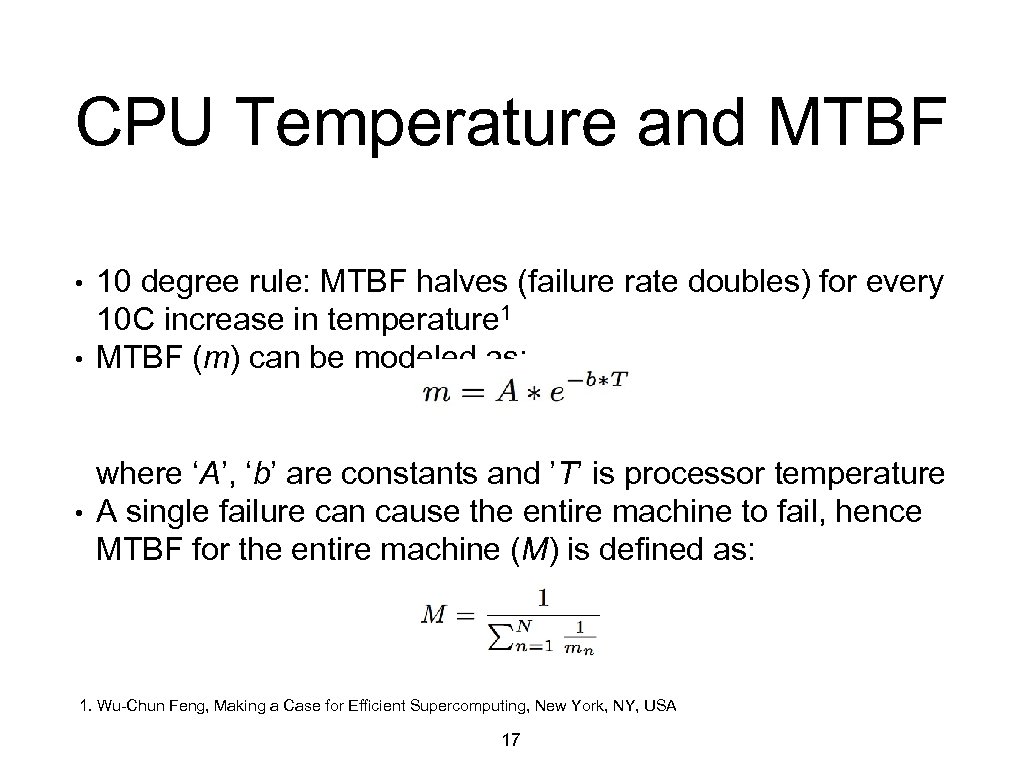 CPU Temperature and MTBF • • • 10 degree rule: MTBF halves (failure rate