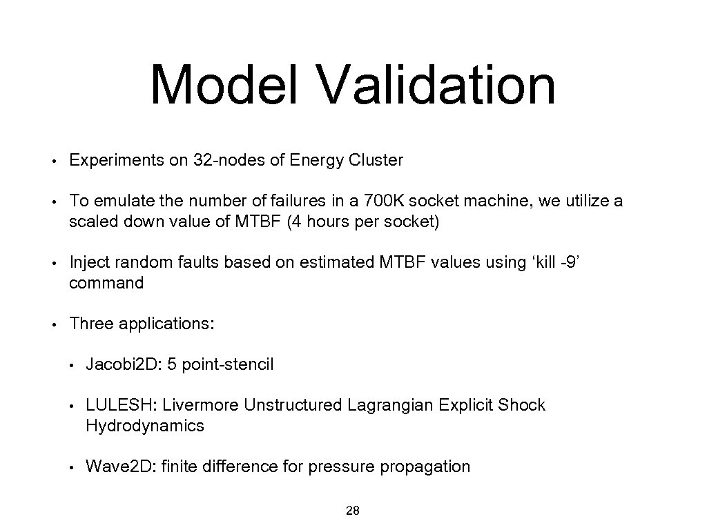 Model Validation • Experiments on 32 -nodes of Energy Cluster • To emulate the