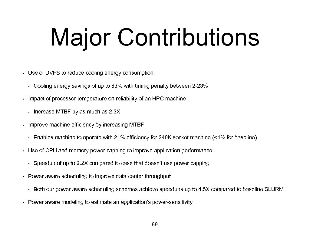 Major Contributions • Use of DVFS to reduce cooling energy consumption • • Impact