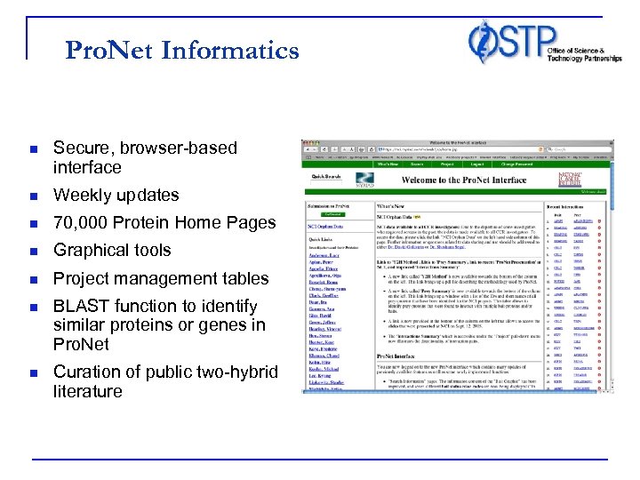 Pro. Net Informatics n Secure, browser-based interface n Weekly updates n 70, 000 Protein