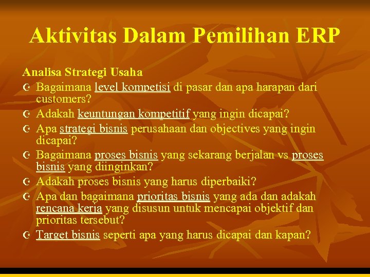 Aktivitas Dalam Pemilihan ERP Analisa Strategi Usaha Z Bagaimana level kompetisi di pasar dan