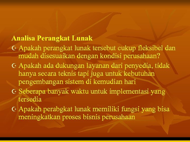 Analisa Perangkat Lunak Z Apakah perangkat lunak tersebut cukup fleksibel dan mudah disesuaikan dengan