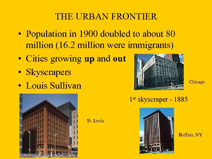 THE URBAN FRONTIER • Population in 1900 doubled to about 80 million (16. 2