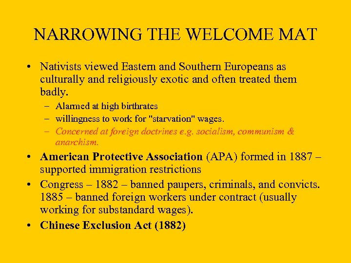 NARROWING THE WELCOME MAT • Nativists viewed Eastern and Southern Europeans as culturally and