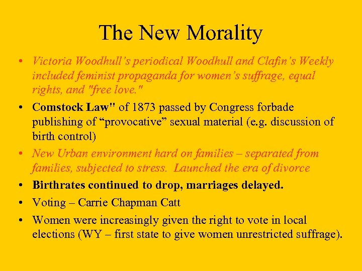 The New Morality • Victoria Woodhull’s periodical Woodhull and Clafin’s Weekly included feminist propaganda