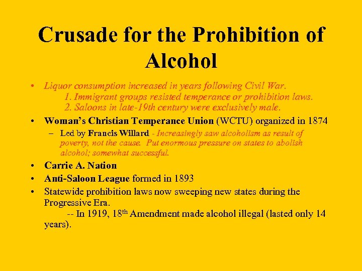 Crusade for the Prohibition of Alcohol • Liquor consumption increased in years following Civil