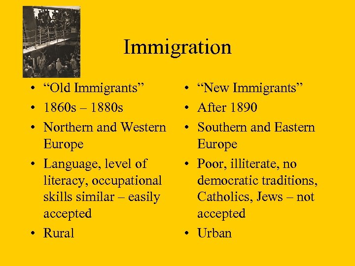 Immigration • “Old Immigrants” • 1860 s – 1880 s • Northern and Western