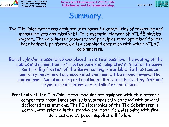 XII International Conference on Calorimetry in High Energy Physics. LHC Commissioning. Front-End Electronics of