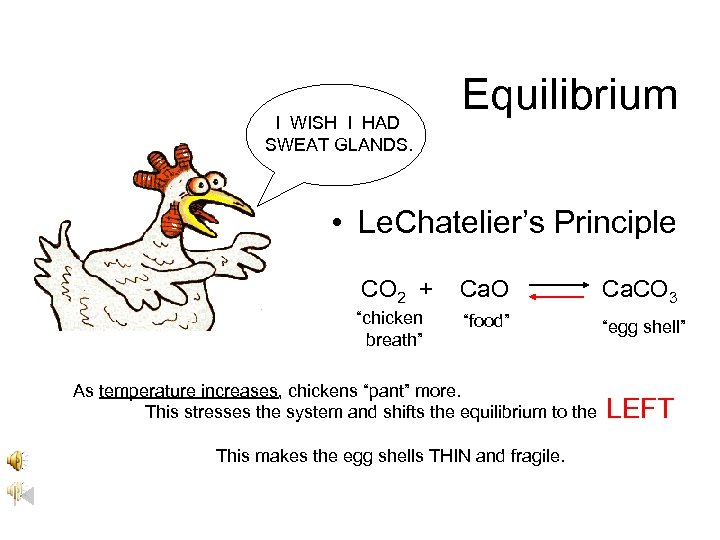 I WISH I HAD SWEAT GLANDS. Equilibrium • Le. Chatelier’s Principle CO 2 +