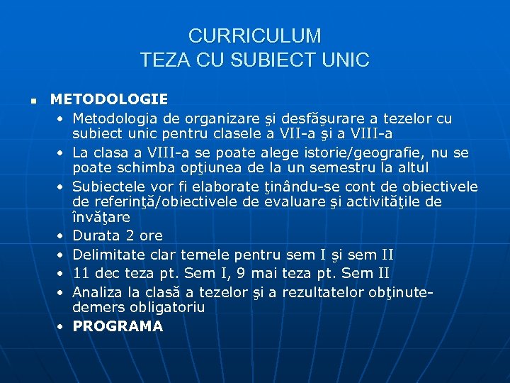 CURRICULUM TEZA CU SUBIECT UNIC n METODOLOGIE • Metodologia de organizare şi desfăşurare a