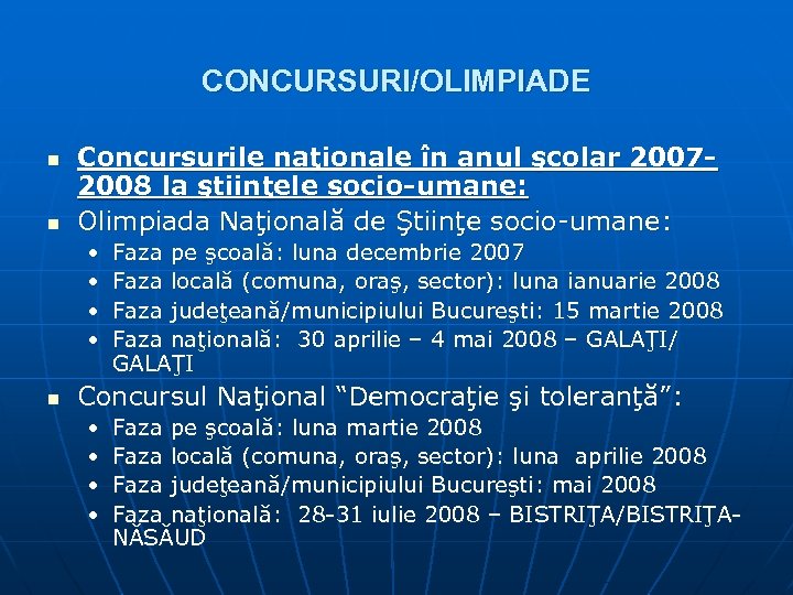 CONCURSURI/OLIMPIADE n n Concursurile naţionale în anul şcolar 20072008 la ştiinţele socio-umane: Olimpiada Naţională