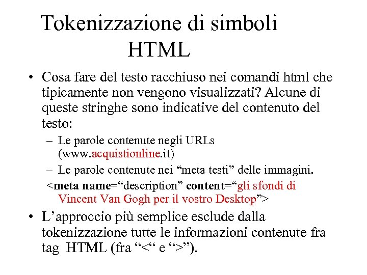Tokenizzazione di simboli HTML • Cosa fare del testo racchiuso nei comandi html che