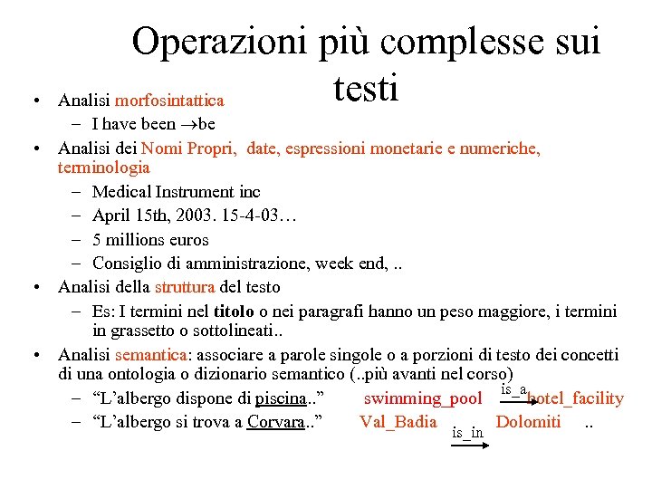  • Operazioni più complesse sui testi Analisi morfosintattica – I have been be