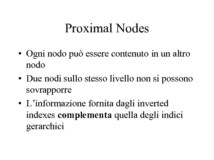 Proximal Nodes • Ogni nodo può essere contenuto in un altro nodo • Due