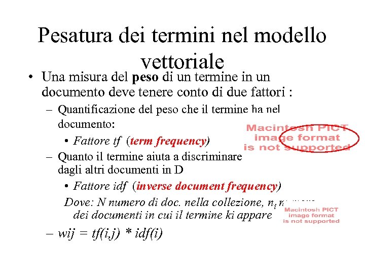 Pesatura dei termini nel modello vettoriale • Una misura del peso di un termine