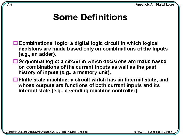 Appendix A—Digital Logic A-1 Some Definitions Combinational logic: a digital logic circuit in which