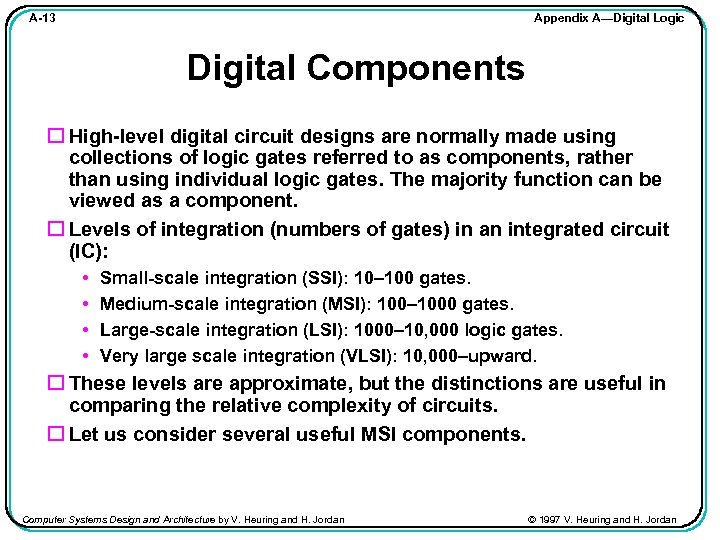 Appendix A—Digital Logic A-13 Digital Components High-level digital circuit designs are normally made using