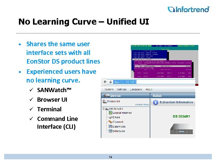 No Learning Curve – Unified UI Shares the same user interface sets with all