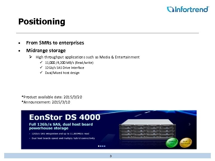 Positioning • • From SMRs to enterprises Midrange storage Ø High throughput applications such