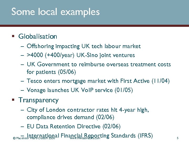 Some local examples § Globalisation – Offshoring impacting UK tech labour market – >4000