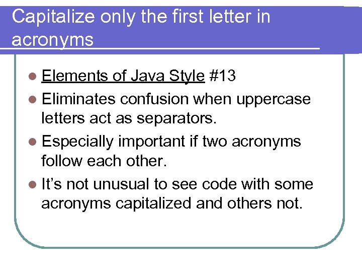 Capitalize only the first letter in acronyms l Elements of Java Style #13 l