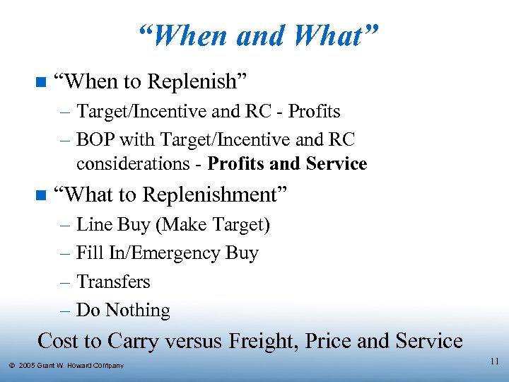 “When and What” n “When to Replenish” – Target/Incentive and RC - Profits –