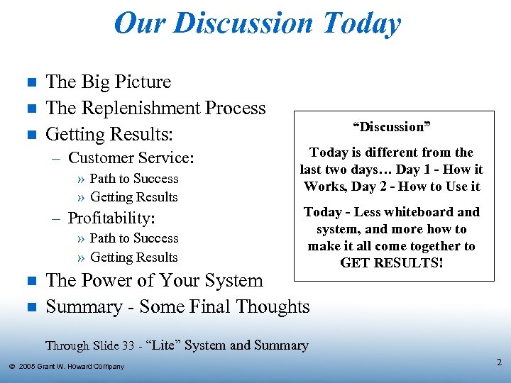 Our Discussion Today n n n The Big Picture The Replenishment Process Getting Results: