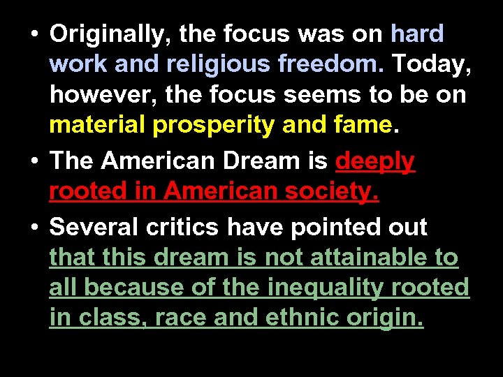  • Originally, the focus was on hard work and religious freedom. Today, however,