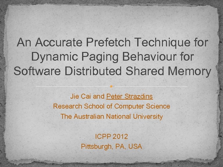 An Accurate Prefetch Technique for Dynamic Paging Behaviour for Software Distributed Shared Memory Jie