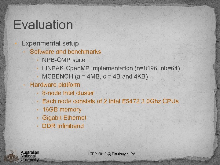 Evaluation • Experimental setup • Software and benchmarks • NPB-OMP suite • LINPAK Open.