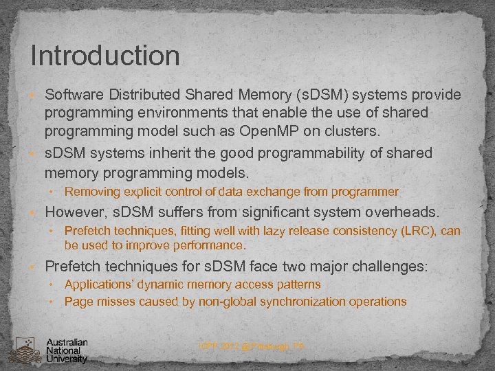 Introduction • Software Distributed Shared Memory (s. DSM) systems provide programming environments that enable