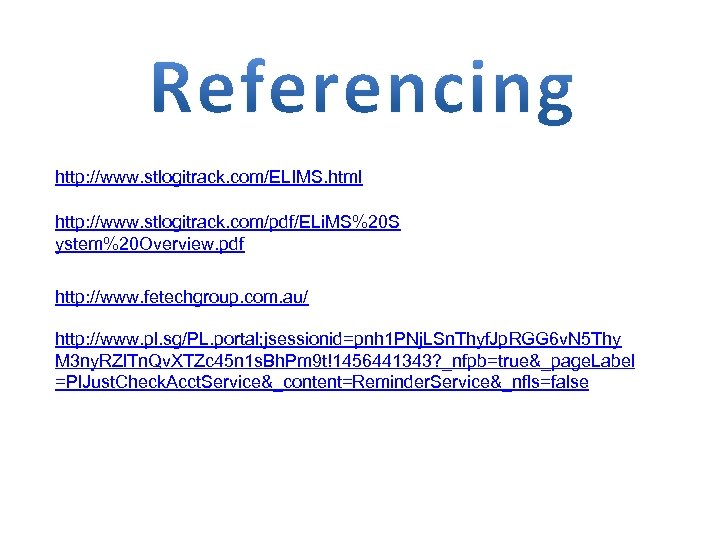 http: //www. stlogitrack. com/ELIMS. html http: //www. stlogitrack. com/pdf/ELi. MS%20 S ystem%20 Overview. pdf