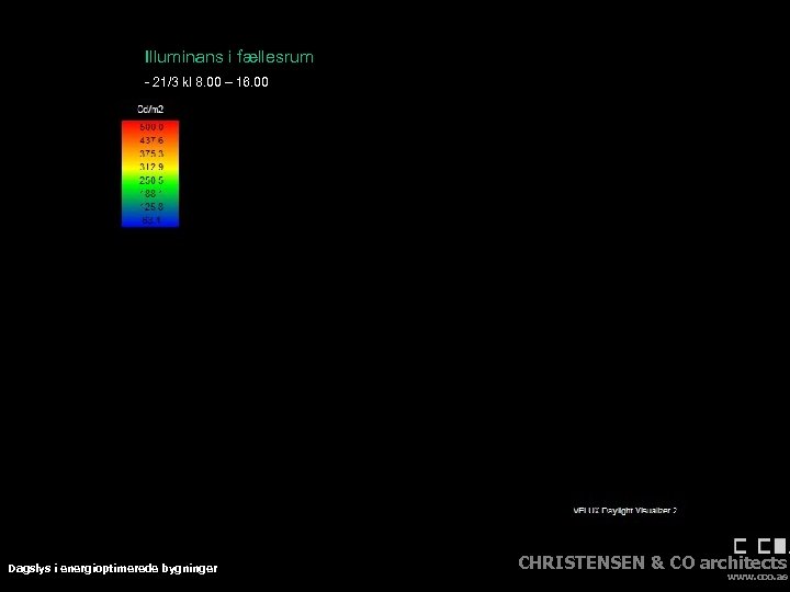 Illuminans i fællesrum - 21/3 kl 8. 00 – 16. 00 Dagslys i energioptimerede