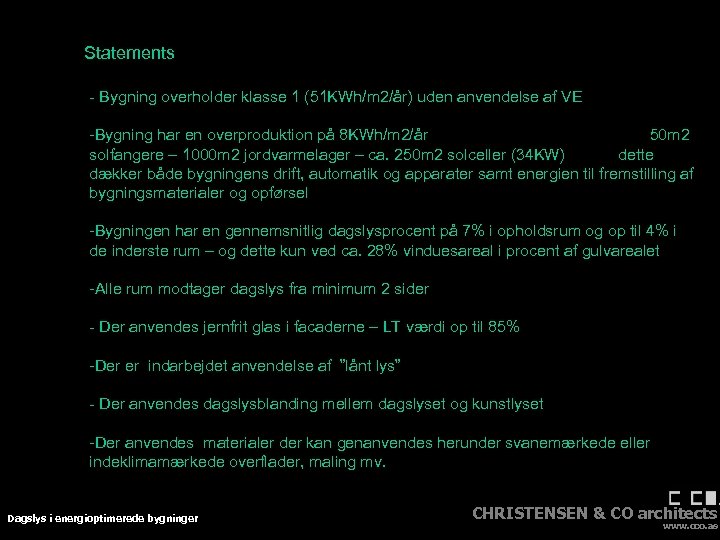Statements - Bygning overholder klasse 1 (51 KWh/m 2/år) uden anvendelse af VE -Bygning