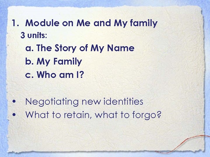 1. Module on Me and My family 3 units: a. The Story of My