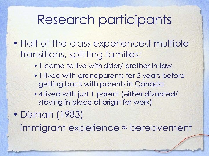 Research participants • Half of the class experienced multiple transitions, splitting families: • 1